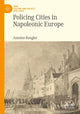 Book cover of: Policing Cities in Napoleonic Europe. By: Antoine Renglet