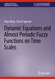 Book cover of: Dynamic Equations and Almost Periodic Fuzzy Functions on Time Scales. By: Chao Wang