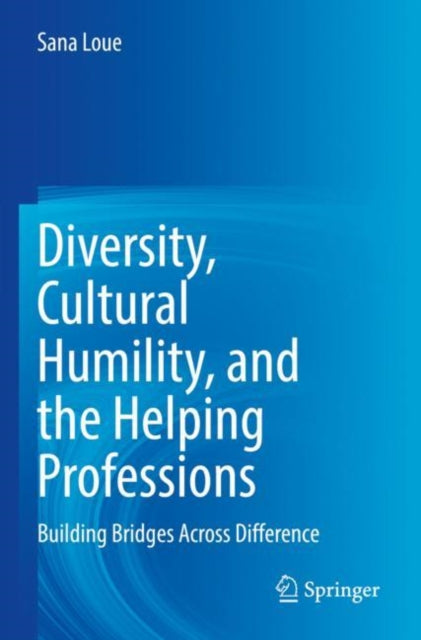 Book cover of: Diversity, Cultural Humility, and the Helping Professions. By: Sana Loue