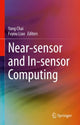 Book cover of: Near-sensor and In-sensor Computing. By: Yang Chai