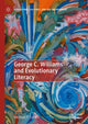 Book cover of: George C. Williams and Evolutionary Literacy. By: Michael P. Cohen