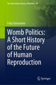 Book cover of: Womb Politics: A Short History of the Future of Human Reproduction. By: Frida Simonstein
