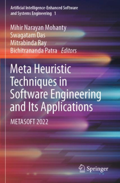 Book cover of: Meta Heuristic Techniques in Software Engineering and Its Applications. By: Mihir Narayan Mohanty