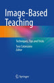 Book cover of: Image-Based Teaching. By: Tara Catanzano
