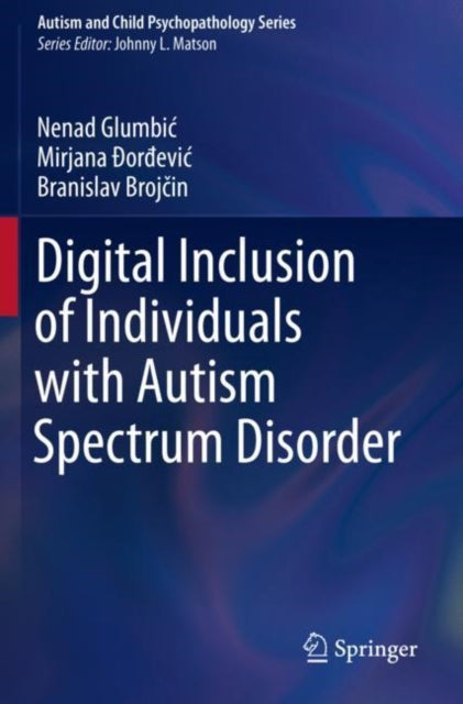 Book cover of: Digital Inclusion of Individuals with Autism Spectrum Disorder. By: Nenad Glumbić