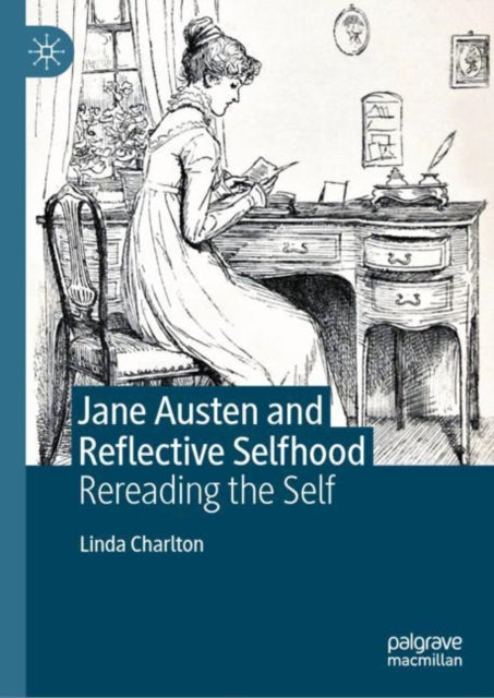 Book cover of: Jane Austen and Reflective Selfhood. By: Linda Charlton