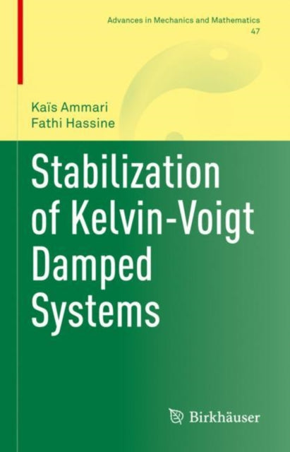 Book cover of: Stabilization of Kelvin-Voigt Damped Systems. By: Kaïs Ammari