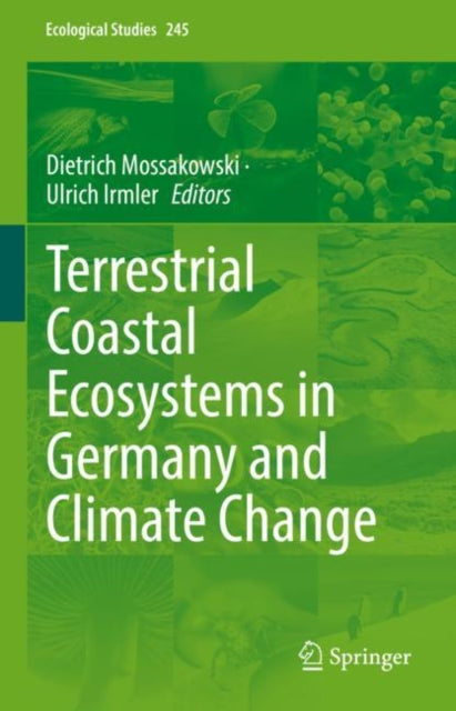 Book cover of: Terrestrial Coastal Ecosystems in Germany and Climate Change. By: Dietrich Mossakowski