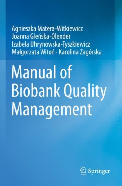 Book cover of: Manual of Biobank Quality Management. By: Agnieszka Matera-Witkiewicz