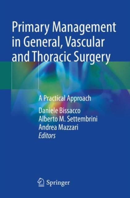 Book cover of: Primary Management in General, Vascular and Thoracic Surgery. By: Daniele Bissacco