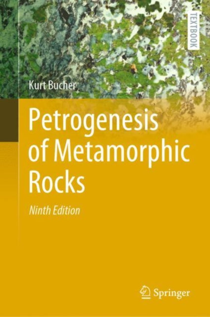 Book cover of: Petrogenesis of Metamorphic Rocks. By: Kurt Bucher
