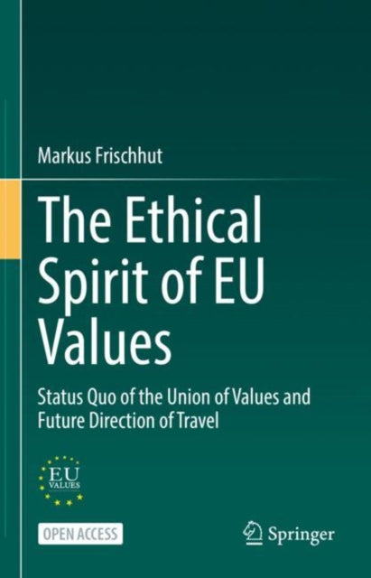 Book cover of: Ethical Spirit of EU Values. By: Markus Frischhut