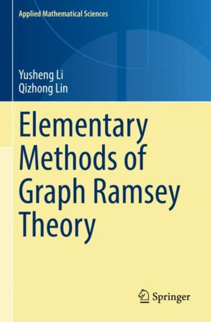 Book cover of: Elementary Methods of  Graph Ramsey Theory. By: Yusheng Li
