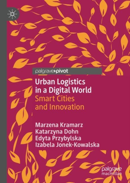 Book cover of: Urban Logistics in a Digital World. By: Marzena Kramarz