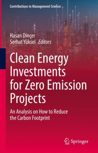 Book cover of: Clean Energy Investments for Zero Emission Projects. By: Hasan Dinçer