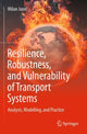 Book cover of: Resilience, Robustness, and Vulnerability of Transport Systems. By: Milan Janić