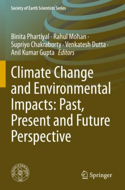 Book cover of: Climate Change and Environmental Impacts: Past, Present and Future Perspective. By: Binita Phartiyal