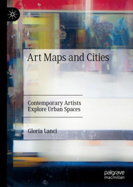 Book cover of: Art Maps and Cities. By: Gloria Lanci