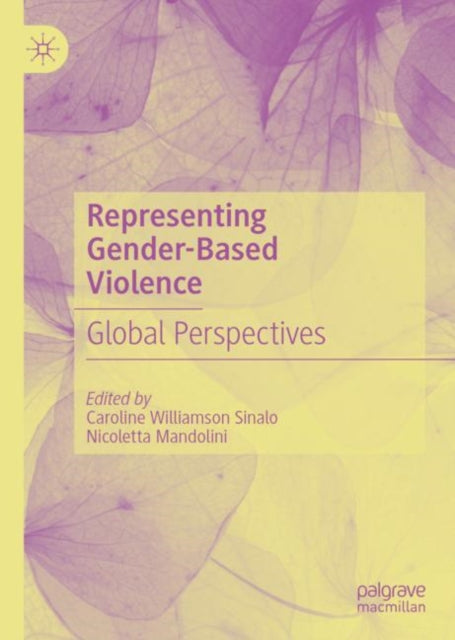 Book cover of: Representing Gender-Based Violence. By: Caroline Williamson Sinalo