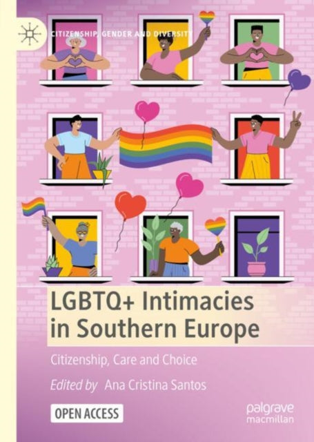 Book cover of: LGBTQ+ Intimacies in Southern Europe. By: Ana Cristina Santos