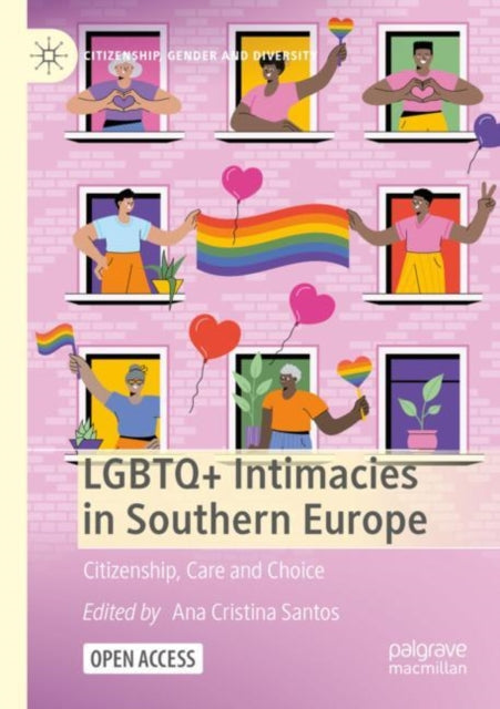 Book cover of: LGBTQ+ Intimacies in Southern Europe. By: Ana Cristina Santos