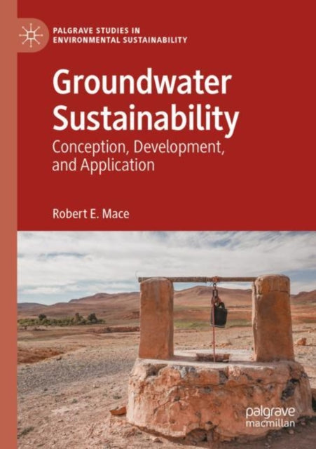 Book cover of: Groundwater Sustainability. By: Robert E. Mace