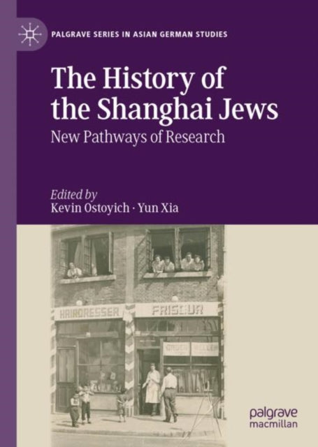 Book cover of: History of the Shanghai Jews. By: Kevin Ostoyich