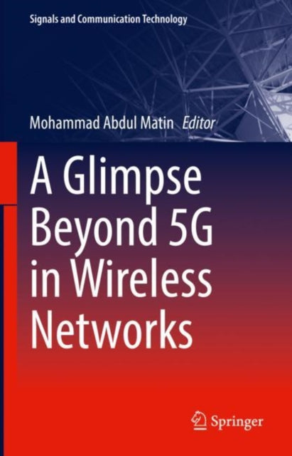 Book cover of: Glimpse Beyond 5G in Wireless Networks. By: Mohammad Abdul Matin