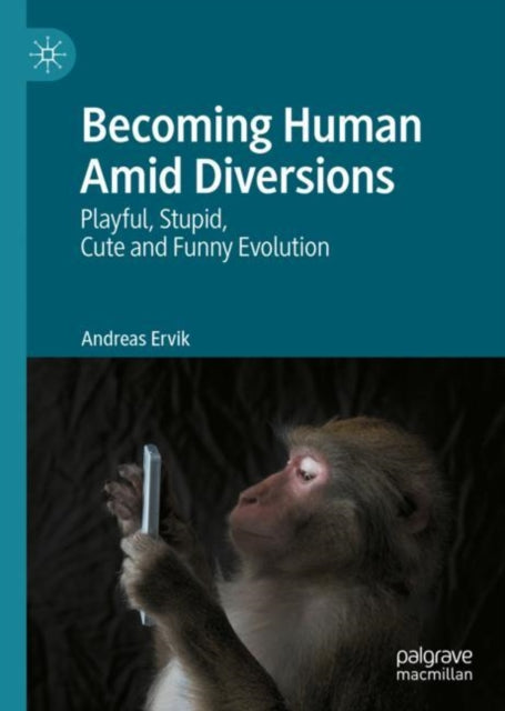 Book cover of: Becoming Human Amid Diversions. By: Andreas Ervik