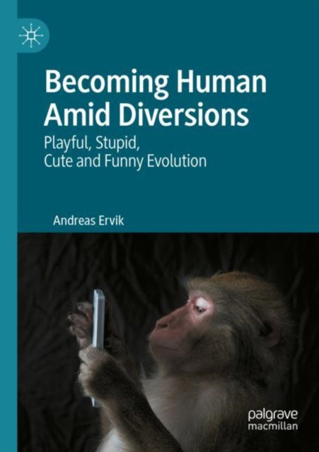 Book cover of: Becoming Human Amid Diversions. By: Andreas Ervik