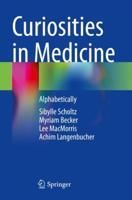 Book cover of: Curiosities in Medicine. By: Sibylle Scholtz