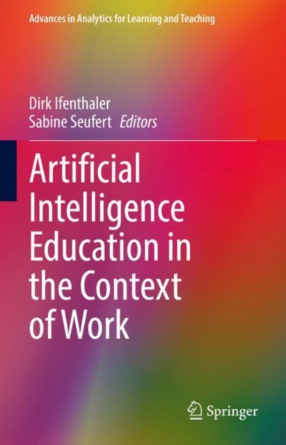 Book cover of: Artificial Intelligence Education in the Context of Work. By: Dirk Ifenthaler