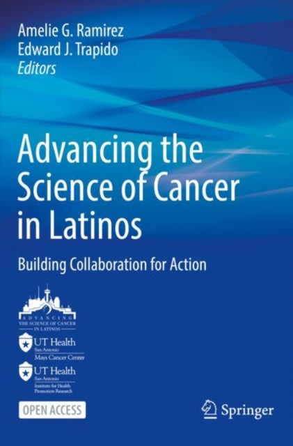 Book cover of: Advancing the Science of Cancer in Latinos. By: Amelie G. Ramirez