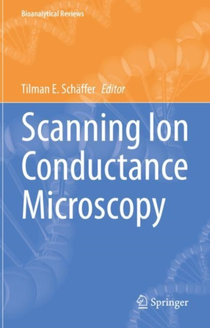 Book cover of: Scanning Ion Conductance Microscopy. By: Tilman Schäffer