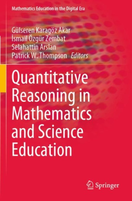 Book cover of: Quantitative Reasoning in Mathematics and Science Education. By: Gülseren Karagöz Akar