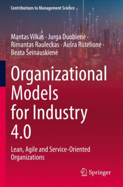 Book cover of: Organizational Models for Industry 4.0. By: Mantas Vilkas