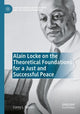 Book cover of: Alain Locke on the Theoretical Foundations for a Just and Successful Peace. By: Corey L. Barnes