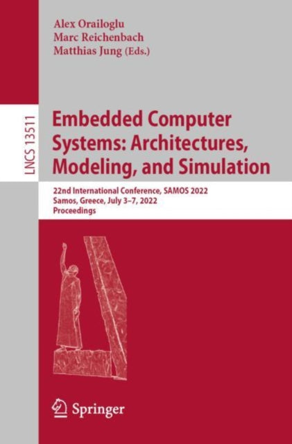 Book cover of: Embedded Computer Systems: Architectures, Modeling, and Simulation. By: Alex Orailoglu