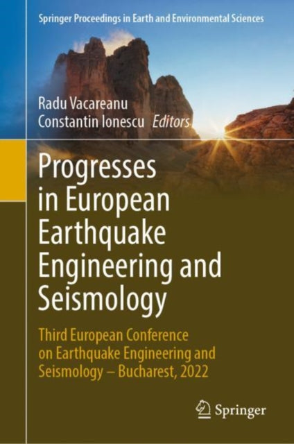 Book cover of: Progresses in European Earthquake Engineering and Seismology. By: Radu Vacareanu