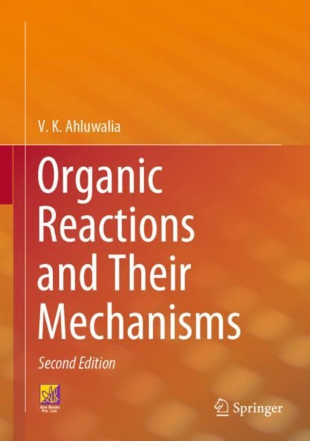 Book cover of: Organic Reactions and Their Mechanisms. By: V. K. Ahluwalia