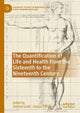 Book cover of: Quantification of Life and Health from the Sixteenth to the Nineteenth Century. By: Simone Guidi