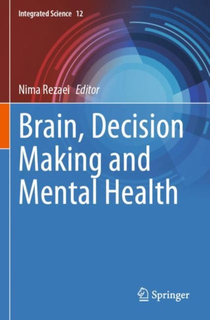 Book cover of: Brain, Decision Making and Mental Health. By: Nima Rezaei