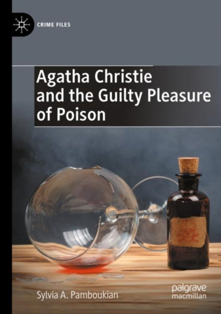 Book cover of: Agatha Christie and the Guilty Pleasure of Poison. By: Sylvia A. Pamboukian