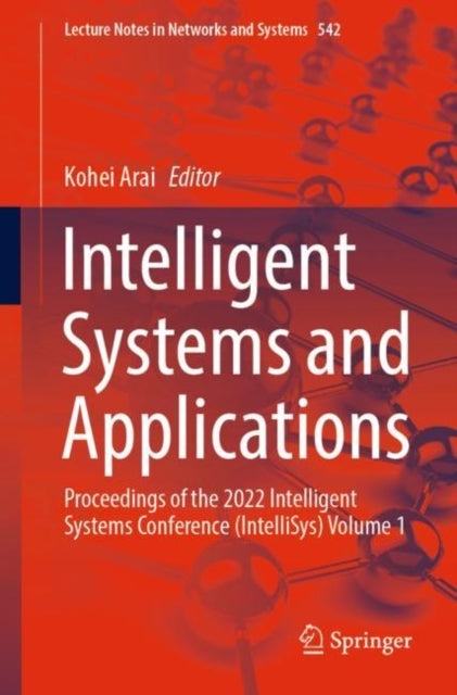 Book cover of: Intelligent Systems and Applications. By: Kohei Arai