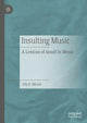 Book cover of: Insulting Music. By: Lily E. Hirsch