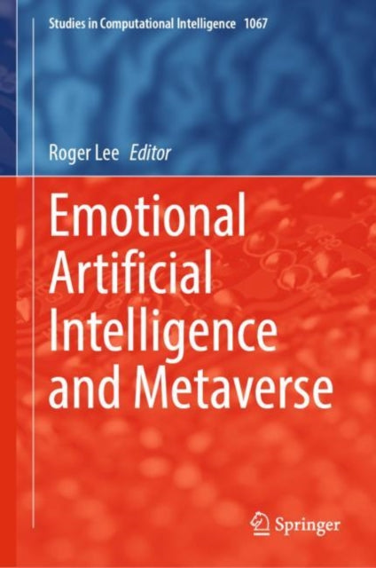 Book cover of: Emotional Artificial Intelligence and Metaverse. By: Roger Lee