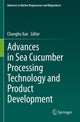 Book cover of: Advances in Sea Cucumber Processing Technology and Product Development. By: Changhu Xue