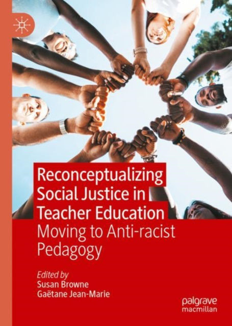 Book cover of: Reconceptualizing Social Justice in Teacher Education. By: Susan Browne