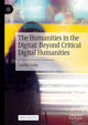 Book cover of: Humanities in the Digital: Beyond Critical Digital Humanities. By: Lorella Viola