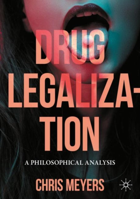 Book cover of: Drug Legalization. By: Chris Meyers